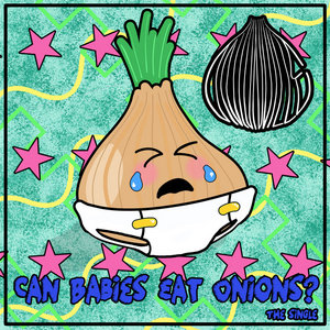 Onionville — Can Babies Eat Onions? (Single)