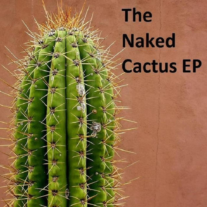 The Naked Cactus EP | The Naked Cactus