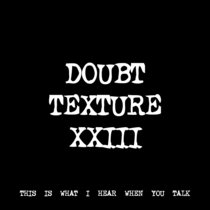 DOUBT TEXTURE XXIII [TF00795] cover art