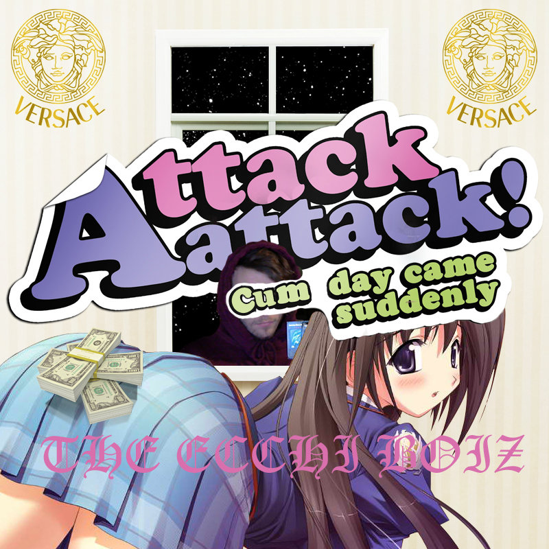 Attack Attack! - Stick Stickly * REMIX * | The Ecchi Boiz