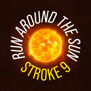 Stroke 9 — Run Around The Sun