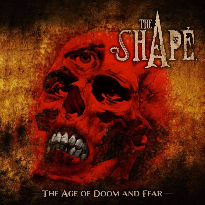 The Age Of Doom And Fear | The Shape