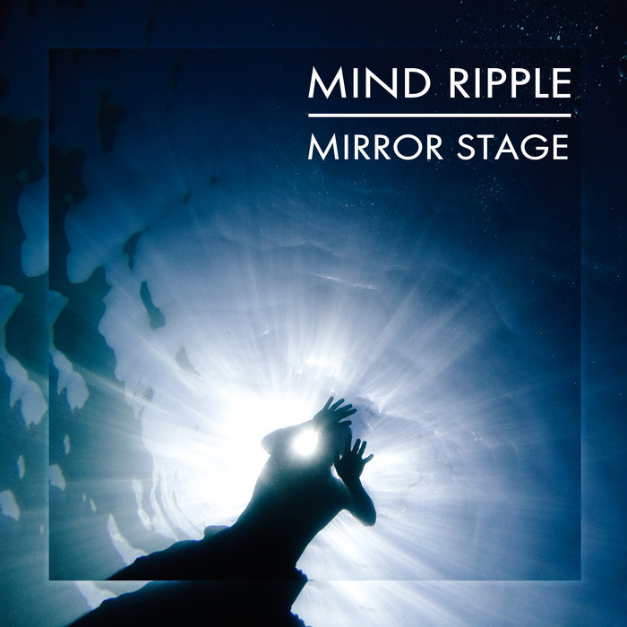 Mirror Stage | Mind Ripple