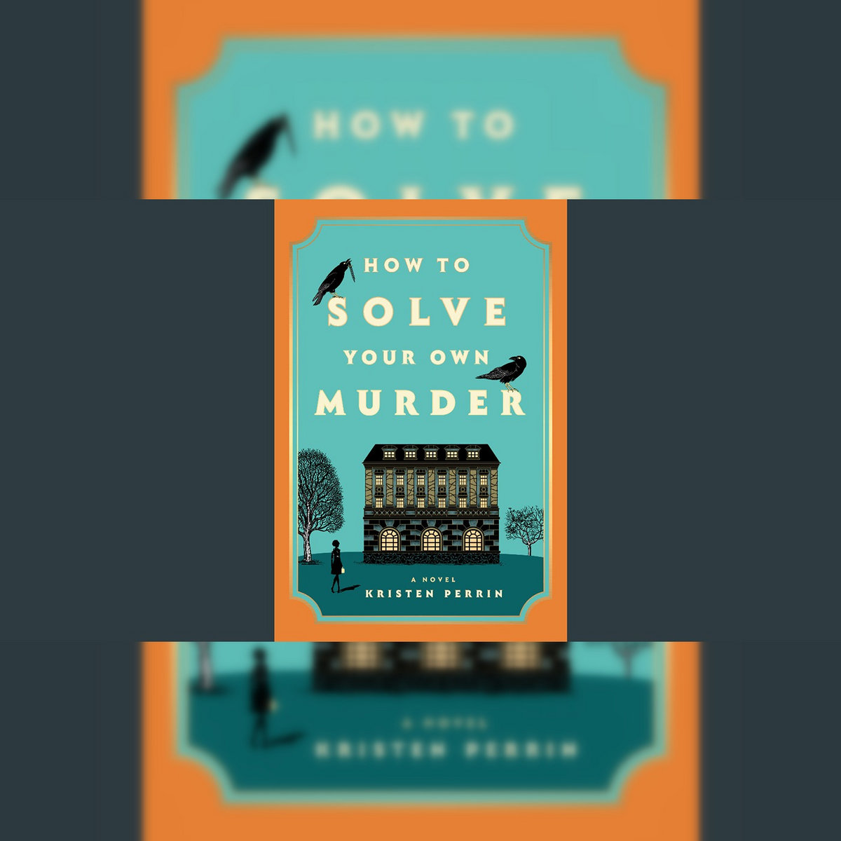 Instant Read How to Solve Your Own Murder by Kristen Perrin sarirotiroti