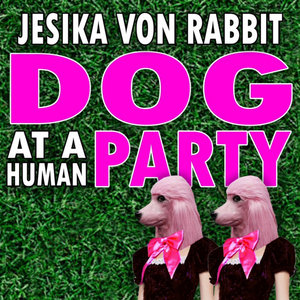 DOG AT A HUMAN PARTY cover