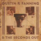 Dustin P. Fanning and The Seconds Out