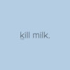 kill milk. Cover Art