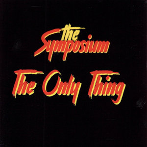 The Symposium — The Only Thing