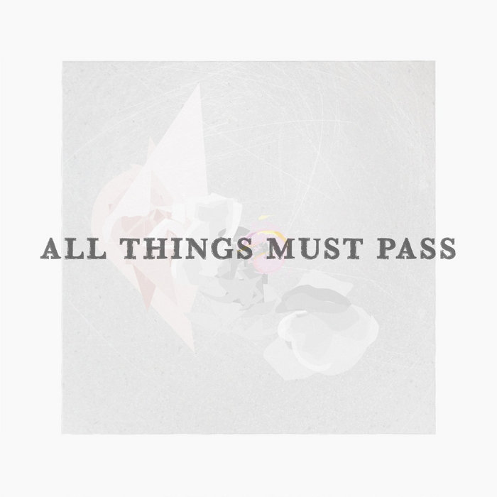 ALL THINGS MUST PASS 1 | whoo