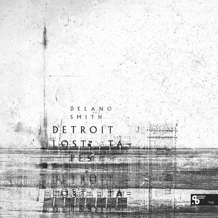 Detroit Lost Tapes | Delano Smith