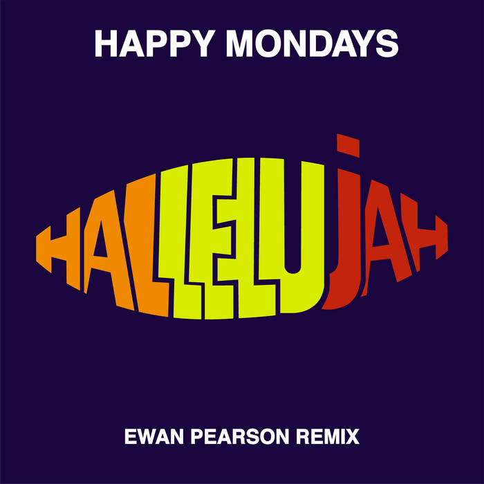Hallelujah (Ewan Pearson Remix) | Happy Mondays