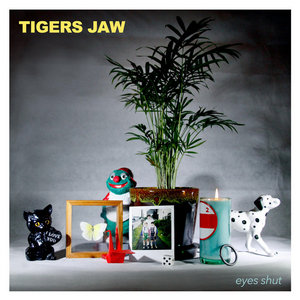 Tigers Jaw — Eyes Shut ep