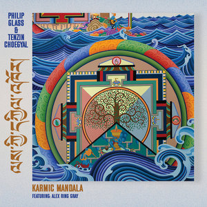 Karmic Mandala - ལས་ཀྱི་་དཀྱིལ་འཁོར།Tenzin Choegyal Philip Glass cover