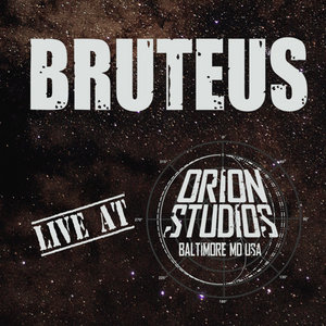 Bruteus — Live at Orion Studios