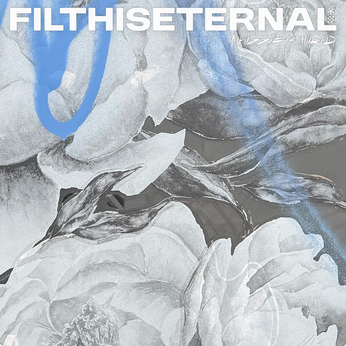 Impossible World, by Filth is Eternal