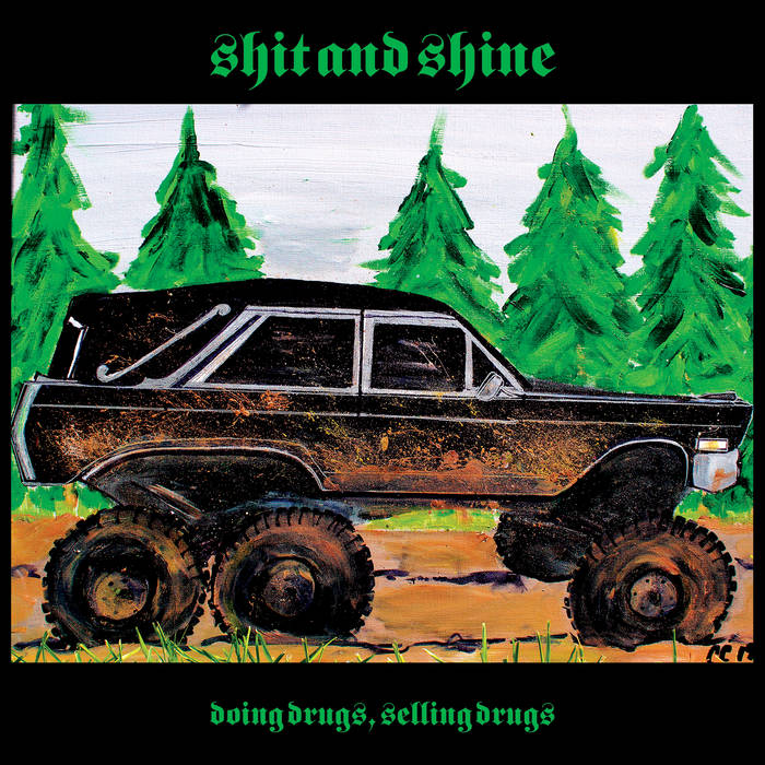 Doing Drugs, Selling Drugs | SHIT AND SHINE | Riot Season Records