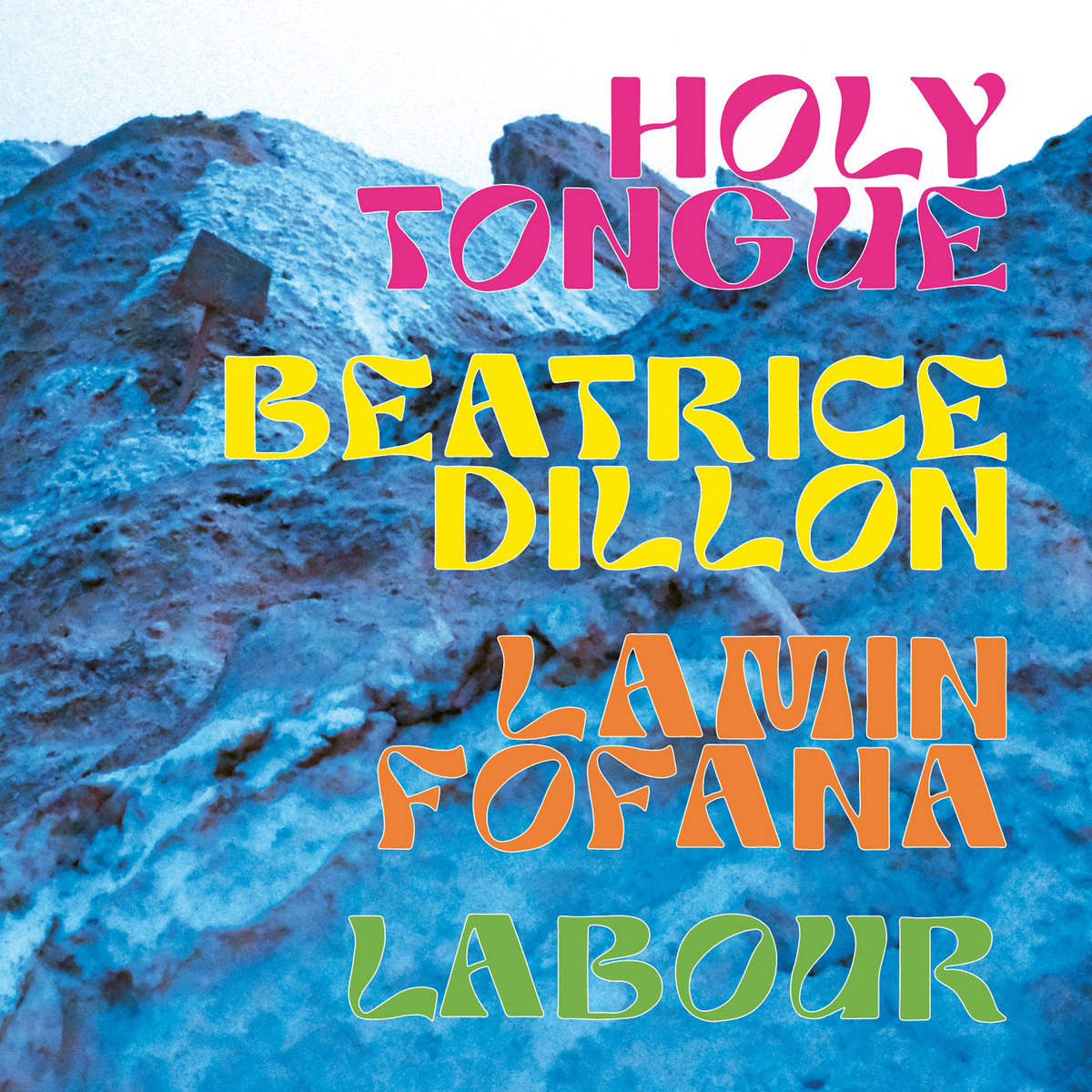 Holy Tongue レコード新品レコード Holy Tongue, Beatrice Dillon, Lamin Fofana, LABOUR | Honest Jon's