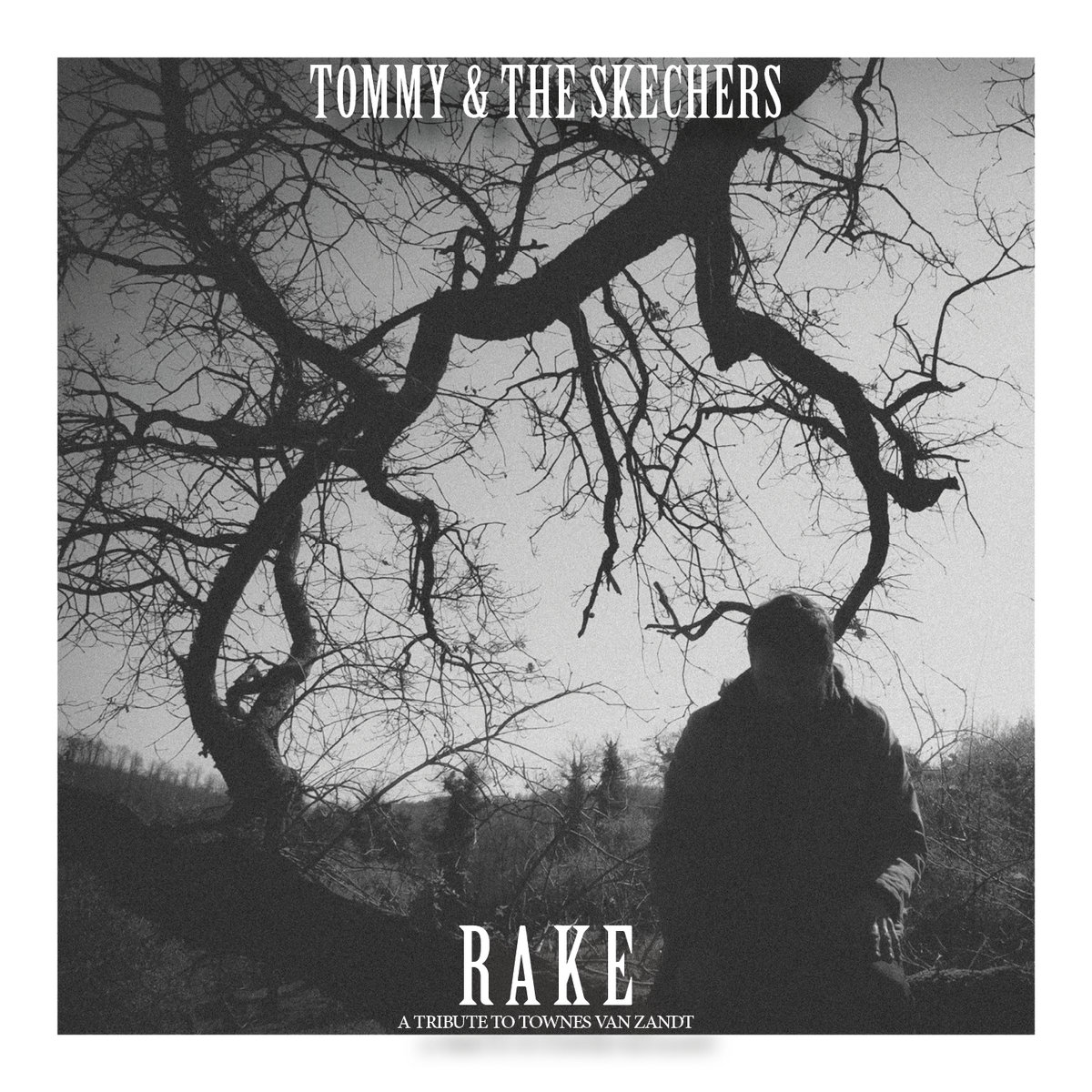 Rake - A Tribute To Townes Van Zandt | Tommy & The Skechers | Tommaso ...