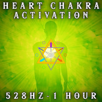 Heart Chakra Activation (528Hz 1 Hour) cover art