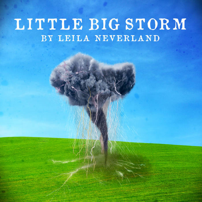 Little Big Storm | Leila Neverland