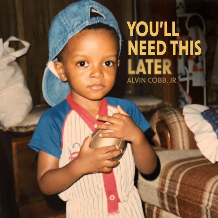 You'll Need This Later
von Alvin Cobb, Jr.