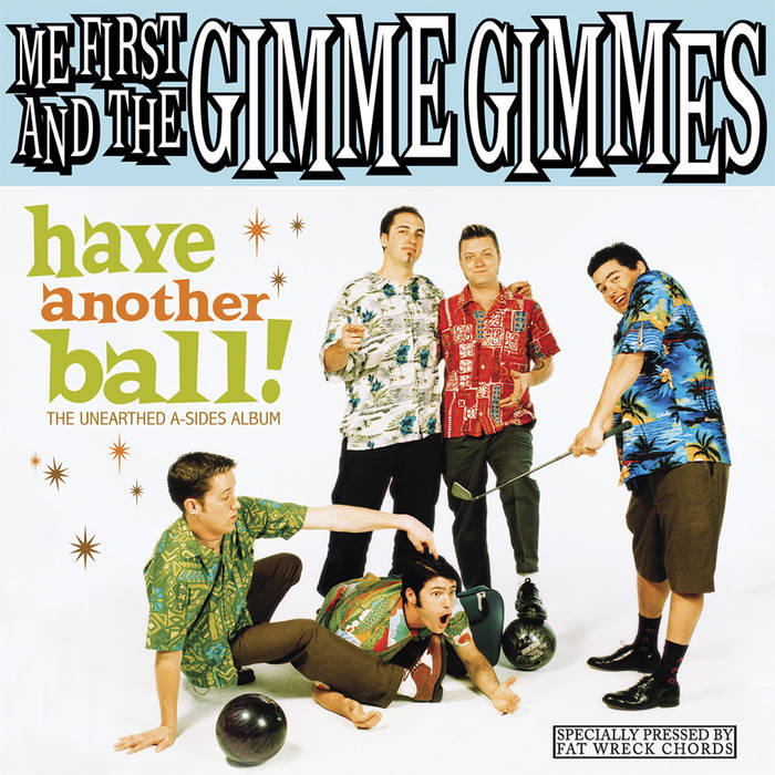Have Another Ball | Me First and the Gimme Gimmes