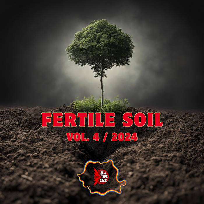 Fertile Soil Compilation Vol. 4 | Loud Rage Music