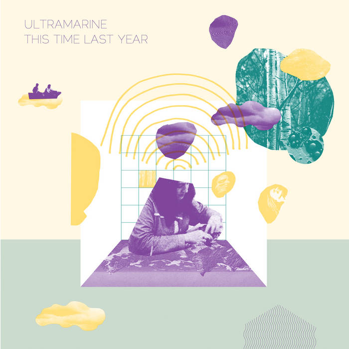 This Time Last Year | Ultramarine | Real Soon