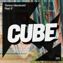 Cube Recordings — Tommy Mambretti 'Feel It' (Original Mix)