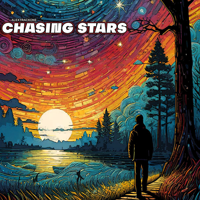 CHASING STARS | AlexTrackOne