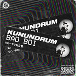 Reloaded Sounds - KUNUNDRUM - Bad Boi