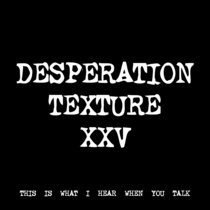 DESPERATION TEXTURE XXV [TF00832] cover art