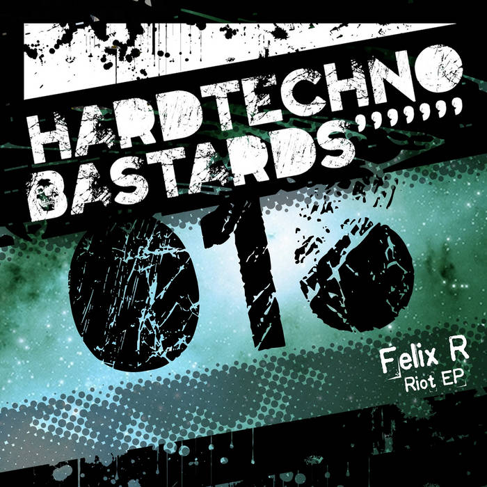 Riot EP | Felix R | Hard Techno Bastards