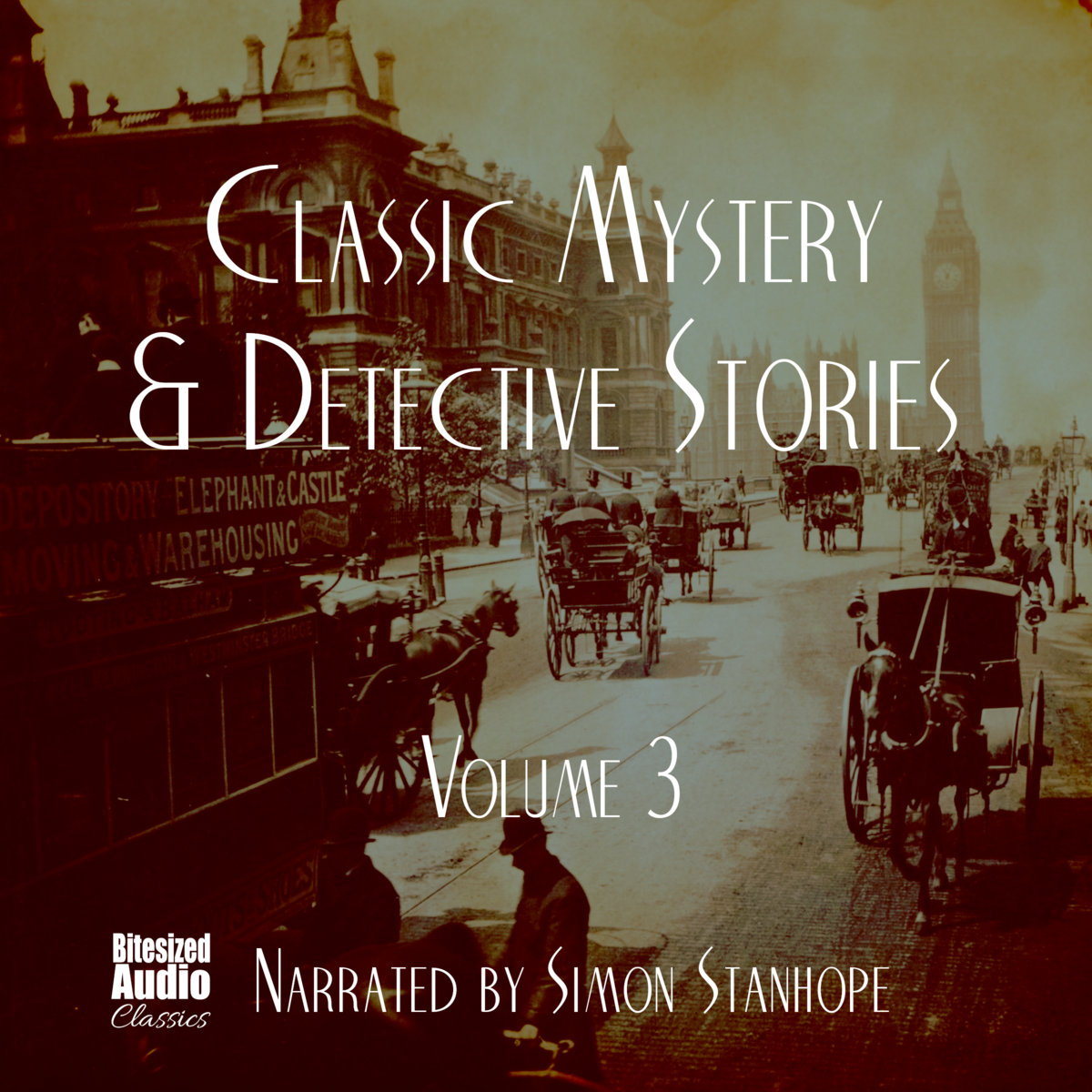 Classic Mystery & Detective Stories Volume 3 Bitesized Audio