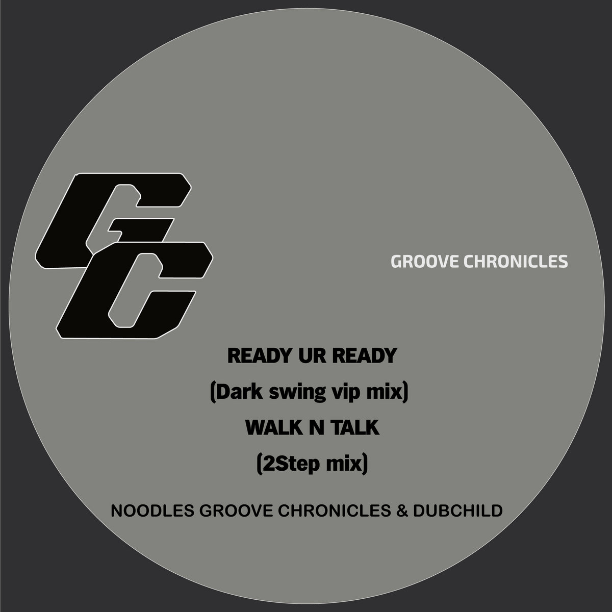 Groove chronicles:Ready ur Ready (dark swing vip mix)/ Walk & Talk 2Step vip mix UK Garage [NEW] Pre-order