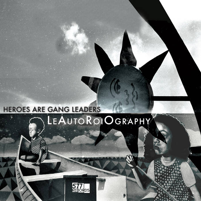 LeAutoRoiOgraphy, Heroes Are Gang Leaders