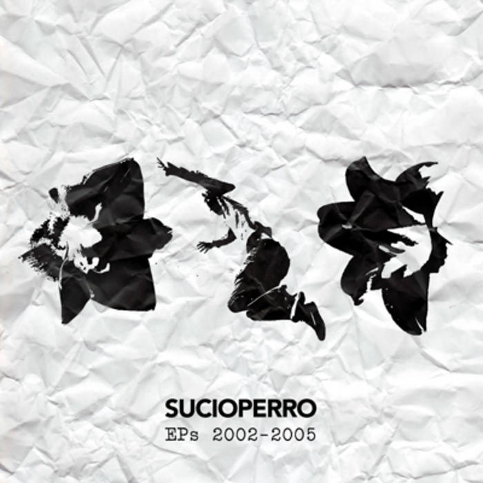 EPs 2002-2005 Sucioperro