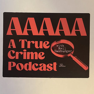 Neil Hamburger — AAAAA A True Crime Podcast - Episode 1 - "Hello, Hell"