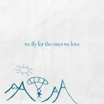 Track artwork for we fly for the ones we love