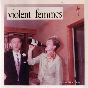 Violent Femmes — Happy New Year EP