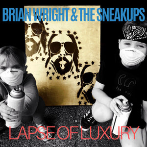 Lapse of LuxuryBrian Wright & The SneakUps cover