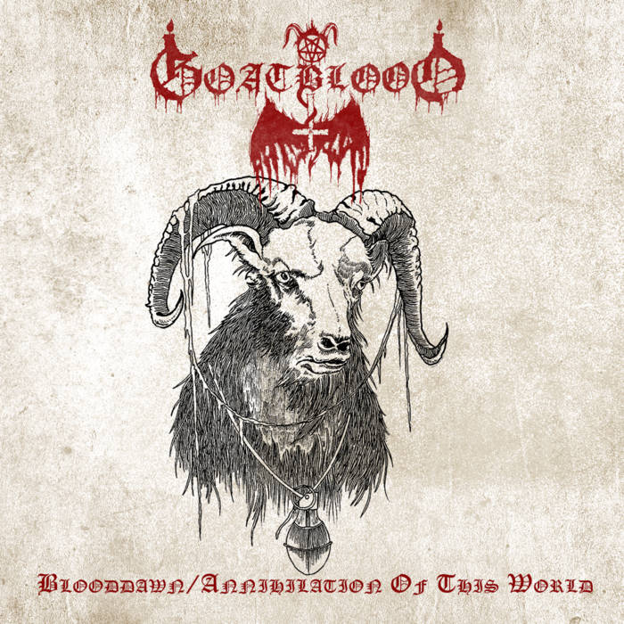 Blooddawn/Annihilation Of This World | GOATBLOOD