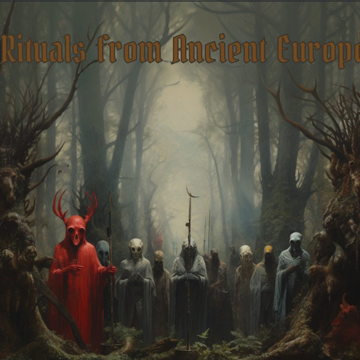 European Rituals Rituals from Ancient Europe | Ominousounds