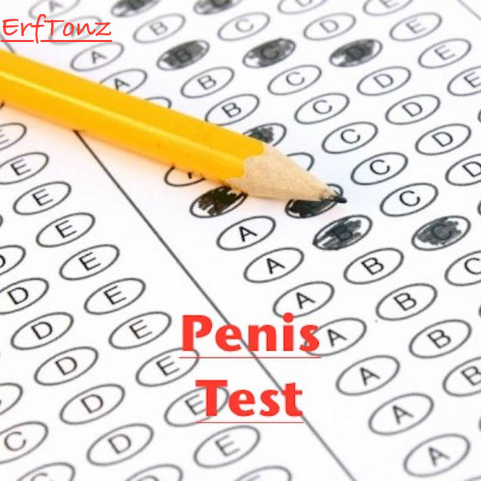 Penis Test: Single | ErfTonz
