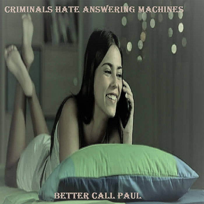 Better Call Paul EP (Deluxe Edition) | Criminals Hate Answering Machines