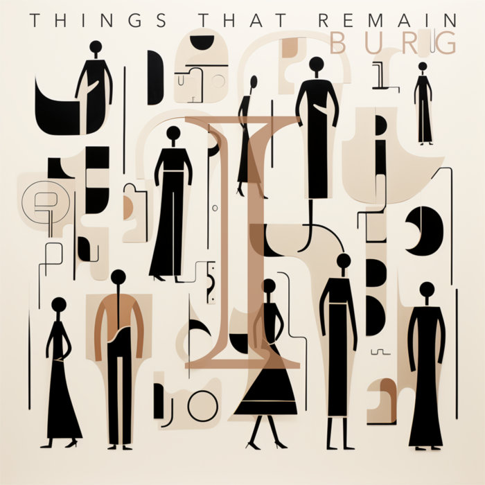 things that remain - part I | BURG