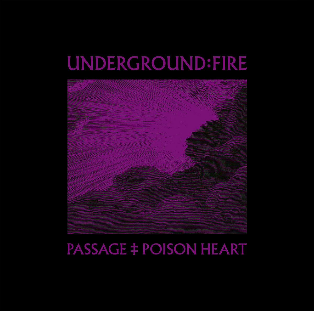 Passage | UNDERGROUND FIRE | criticalmassrecordings