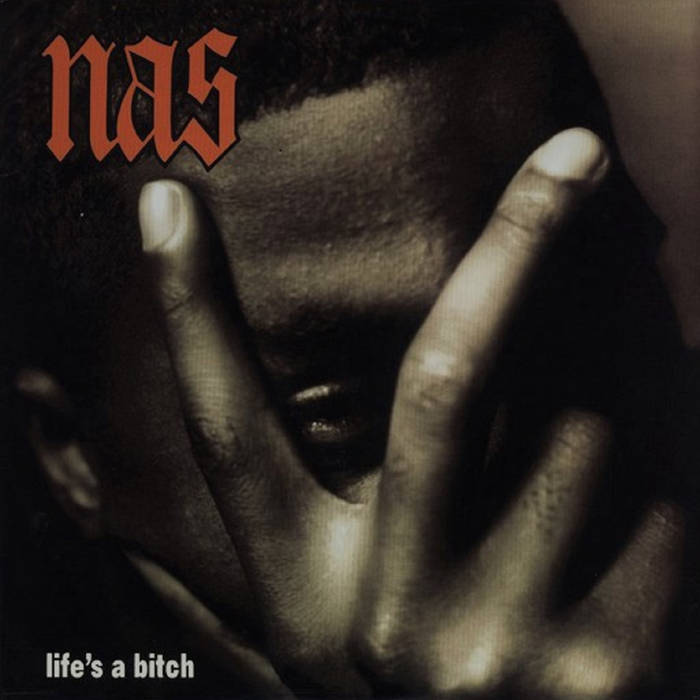 Nas / Life's a bitch 天と地セット Nas - Life's a Bitch (Single) - Reviews - Album of The Year