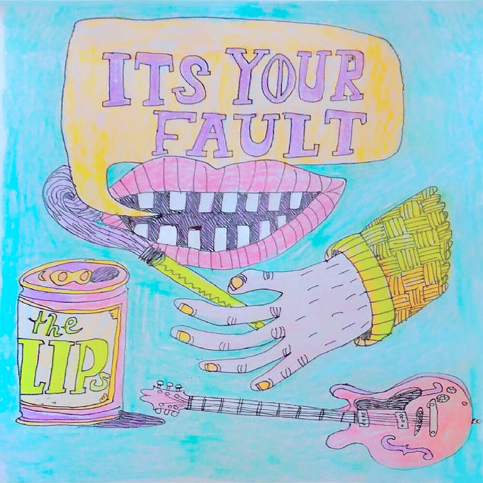 It's Your Fault
von THE LIPS