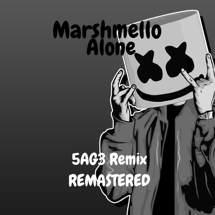Marshmello Alone (5AG3 Remix REMASTERED) 5AG3